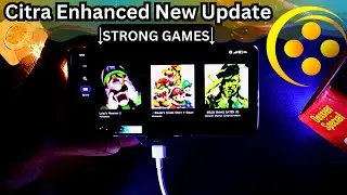 Citra Enhanced 1.2.0 | Android Nintendo 3DS Emulator | Latest Update | Citra Enhanced Mali GPU