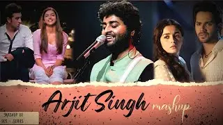Arjit Singh - Love Mashup 2026 | Masterpiece  of First Love Feelings | Emotional Mashup.