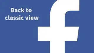 How to switch back to classic view on facebook?