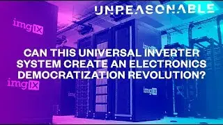 Can This Universal Inverter System Create an Electronics Democratization Revolution? | Headspring
