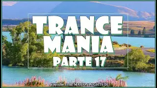 TRANCE MANIA Parte 17 (2023) (Trance/Uplifting/Progressive/Emotion Mix) (MIX by Maicon NIGHTS DJ)