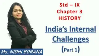 (Part 1) Std 9th History Chap 3 | India's Internal Challenges | Maharashtra Board | Easy explanation