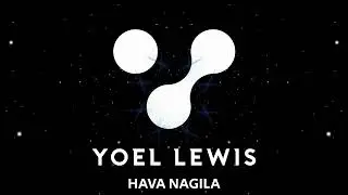 Yoel Lewis - Hava Nagila (Official Music Video)