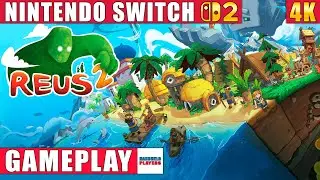 Reus 2 Nintendo Switch 2 Gameplay in 4K
