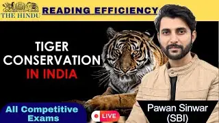Tiger Conservation in India | Reading Efficiency-The Hindu Editorial | All Competitive Exams