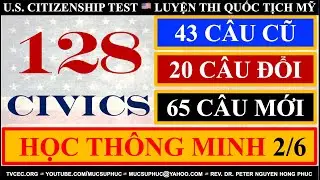 128 CÂU CIVICS 🇺🇸 HỌC THÔNG MINH ĐÚNG CÁCH NHANH VÀ DỄ 🇺🇸 THI QUỐC TỊCH MỸ 🇺🇸 MỤC SƯ PHÚC 🇺🇸 2/6
