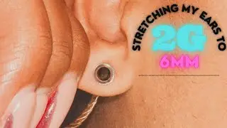 Stretching My Ears || 3g (In-between size) to 2g (6mm)