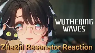Zhezhi Resonator Showcase Reaction | I Hope Not All Her Client Is Like This | Wuthering Waves