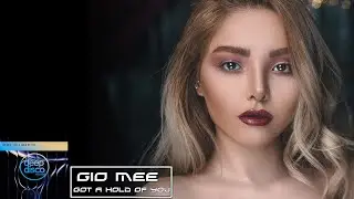 Gio Mee - Got A Hold Of You