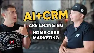How AI and CRM Systems Are Changing Home Care Marketing Forever | Denis Sinelnikov (Part 2)