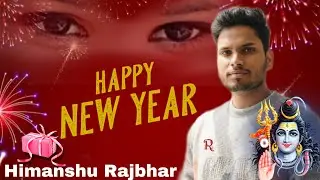Himanshu Rajbhar happy new year 2026 New action life Himanshu Rajbhar 
