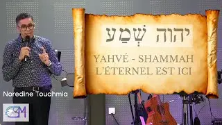 YAHVÉ SHAMMAH - L'ETERNEL EST ICI - Noredine Touahmia