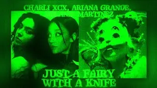 sympathy is a knife x nymphology • charli xcx, ariana grande, melanie martinez • mashup