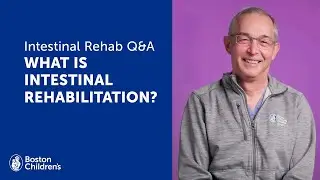 What is intestinal rehabilitation? | Boston Children's Hospital