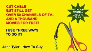 CUT THE CABLE- GET FREE TV AND MOVIES! - I DO! - LEGIT!