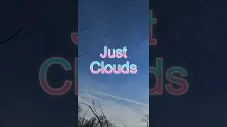 Just Clouds #cloudwatching #clouds #nature #sky #meteorology #nephology #shorts #formations #zen
