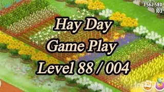 Hay Day Game Play / Level 88 / 004 / MAC Gaming Zone 