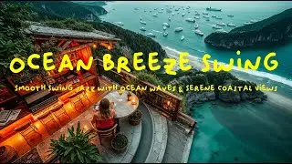 🎷 Ocean Breeze Swing &ndash; Jazz by the Sea