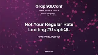 Not Your Regular Rate Limiting GraphQL - Pooja Mistry, Postman