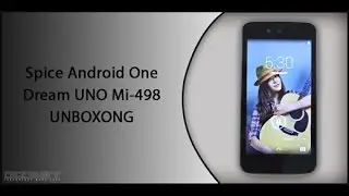Spice Android One Dream UNO Ми-498 РАСПАКОВКА