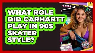 What Role Did Carhartt Play In 90s Skater Style? - I'm a 90s Baby