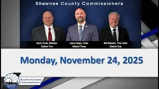 Shawnee County Kansas Commission Meeting 2025/11/24