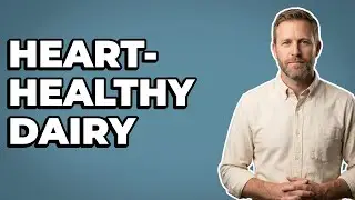 What Low-Fat Dairy Products Are Best For Heart Health?