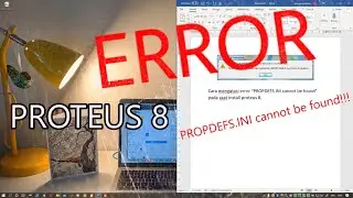 CARA FIX ERROR PROPDEFS.INI PADA PROTEUS 8 (HOW TO SOLVE ERROR PROPDEFS.INI CANNOT BE FOUND PROTEUS)