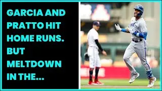 GARCIA AND PRATTO HIT HOME RUNS. BUT MELTDOWN IN THE EIGHTH INNING PUTS THE ROYALS UNDER...