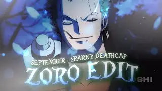 Zoro edit - September sparky deathcap [AMV/EDIT] One piece edit | luffy edit