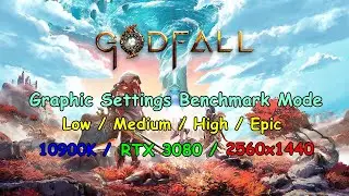 Godfall Benchmark Mode Graphics Settings Low/Medium/High/Epic - 10900K/RTX3080 1440p