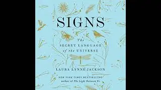 Signs: The Secret Language of the Universe by Laura Lynne Jackson | Full Audiobook
