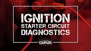 Garage Gurus | Ignition Starter Circuit Diagnostics for Heavy-Duty Vehicles