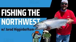 Fishing the Northwest with Jarod Higginbotham | Northwest Fishing Club Live