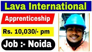 Lava International Campus | Iti छात्रों की बम्पर भर्ती🔥| lawa Company Job 2022 | नोएडा मे 🌹