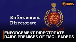 Enforcement Directorate raids premises of TMC leaders | DD India