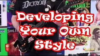 Developing Your Own Style Guitar Lesson