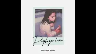 Selena Gomez - People You Know (Dorville Remix)