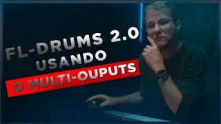 COMO USAR O MULTI-OUTPUTS DO FL-DRUMS 2.0