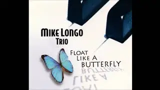Mike Longo Trio (Paul West & Jimmy Wormworth) - It Could Happen To You (2007)