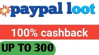Paypal LOOT||300 rs cashback on paypal All User on.tricks to get 300 paypal.