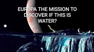 NASA'S EUROPA CLIPPER MISSION: Searching for water on a Jupiter moon