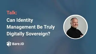 Talk: Can Identity Management Be Truly Digitally Sovereign