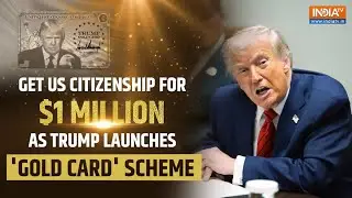 Trump Launches 'Gold Card' Scheme: Fast-Track U.S. Citizenship for $1 Million- Here's How It'll Work