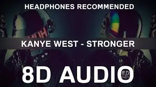 Kanye West - Stronger (8D AUDIO) |