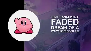 Faded Dream of a Psychomeddler -Rearrangement-