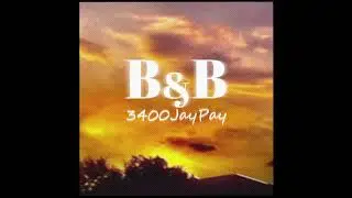 3400JayPay - B&B (Official Audio)