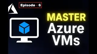 Master Azure VM | EP- 06 | AZ - 900