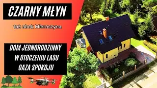 CZARNY MŁYN /k. Mieroszyna -  dom w otoczeniu lasu - lot dronem