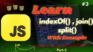 Learn JavaScript indexOf, join, and split | Built-in Functions Mastery #3